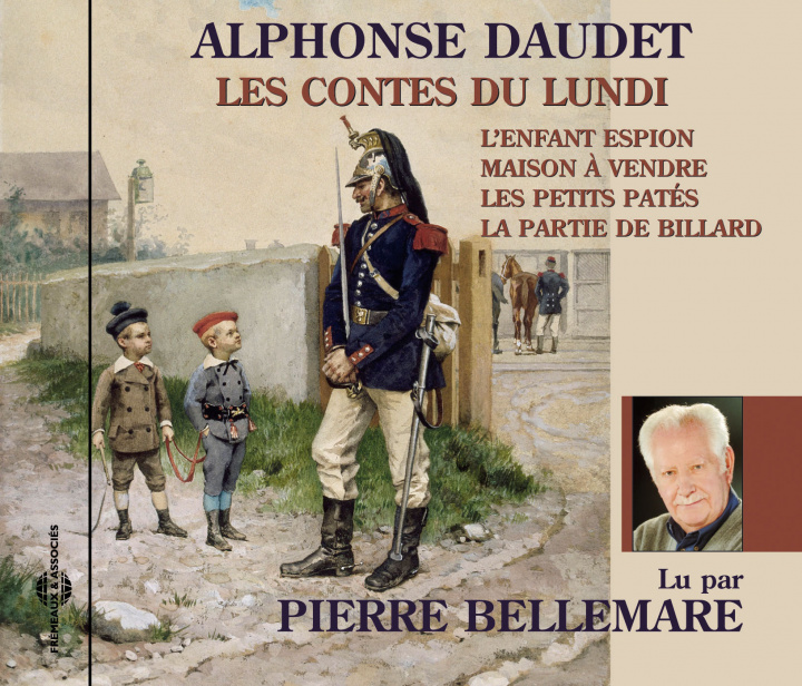 Audio Contes Du Lundi Par Pierre Bellemare (Les) Alphonse Daudet