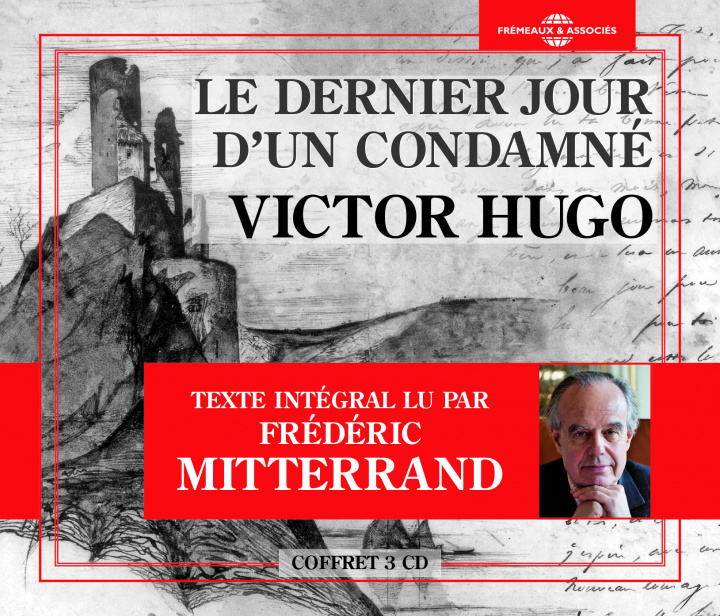 Audio Dernier Jour D Un Condamne de Victor Hugo Lu Par Frederic Mitterrand (3 CD) (Le) F. Mitterrand