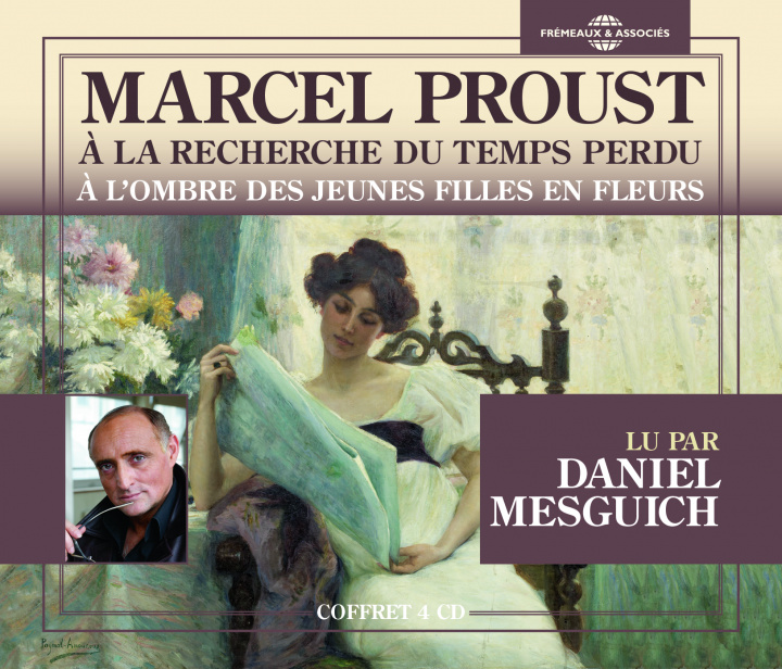 Audio A L'Ombre Des Jeunes Filles En Fleurs L'Essentiel Lu Par Daniel Mesguich (4 CD) M. Proust