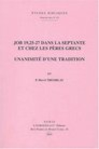 Książka Job 19,25-27 Dans La Septante Et Chez Les Peres Grecs: Unanimite D'Une Tradition H. Tremblay