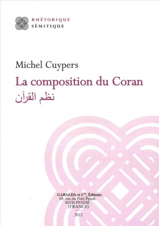 Kniha La Composition Du Coran: Nazm Al-Qur'an M. Cuypers