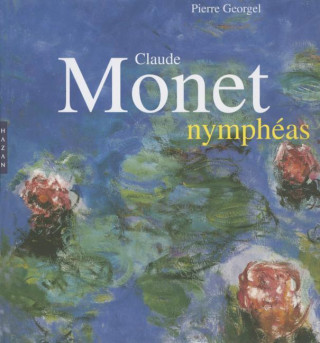 Knjiga Claude Monet Nympheas Pierre Georgel
