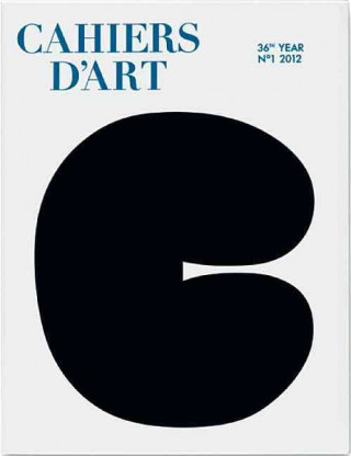 Βιβλίο Cahiers D'Art Revue, No. 1, 2012, French Language Edition: Ellsworth Kelly Staffan Ahrenberg