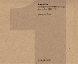 Książka Frank Gehry - Catalogue Raisonne of the Drawings - volume one 1954-1978 Jean-Louis Cohen