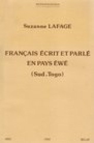 Könyv Francais Ecrit Et Parle En Pays Ewe (Sud-Togo). Soc3 Suzanne Lafage