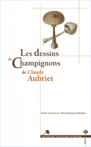 Livre The Drawings of Mushrooms by Claude Aubriet Xavier Carteret