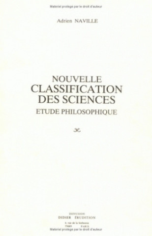 Könyv Nouvelle Classification Des Sciences: Etude Philosophique Adrien Naville