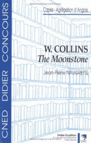 Livre Wilkie Collins - The Moonstone Jean-Pierre Naugrette