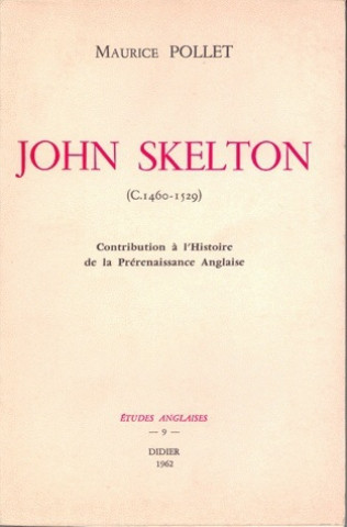 Kniha John Skelton (1460-1529): Contribution A L'Histoire de La Prerenaissance Anglaise Maurice Pollet