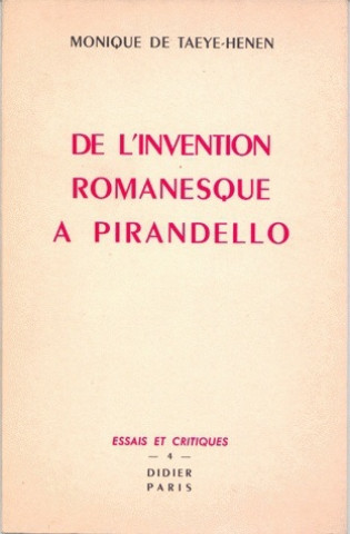 Kniha de L'Invention Romanesque a Pirandello Monique De Taeye-Henen