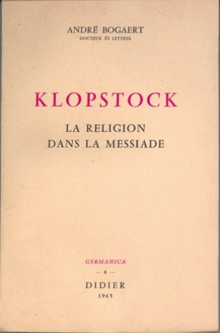 Carte Klopstock: La Religion Dans La Messiade Andre Bogaert