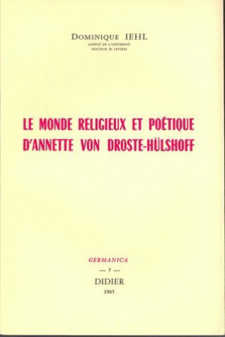 Βιβλίο Le Monde Religieux Et Poetique D'Annette Von Droste-Hulshoff Dominique Iehl