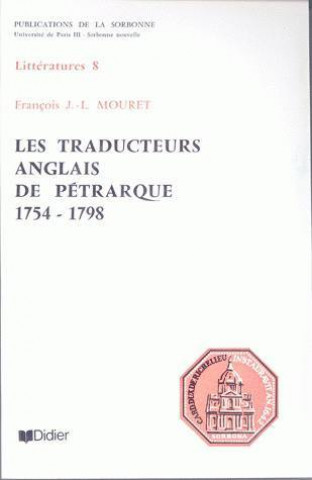 Carte Les Traducteurs Anglais de Petrarque (1754-1798) Francois J-L Mouret