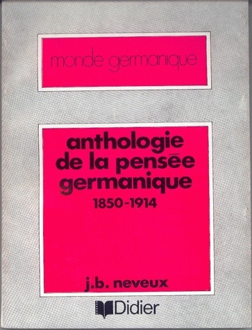 Kniha Anthologie de La Pensee Germanique 1850-1914 Jean-Baptiste Neveux