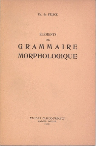 Carte Elements de Grammaire Morphologique Th De Felice