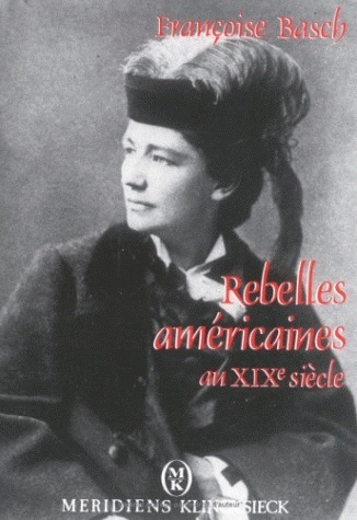 Carte Rebelles Americaines Au Xixe Siecle: 'Mariage, Amour Libre Et Politique' Francoise Basch