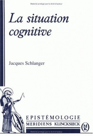 Kniha La Situation Cognitive Jacques Schlanger