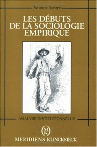 Knjiga Les Debuts de La Sociologie Empirique Antoine Savoye