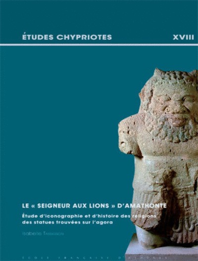 Kniha Le Seigneur Aux Lions D'Amathonte: Etude D'Iconographie Et D'Histoire Des Religions Des Statues Trouvees Sur L'Agora Isabelle Tassignon