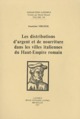 Könyv Les Distributions D'Argent Et de Nourriture Dans Les Villes Italiennes Du Haut-Empire Romain S. Mrozek