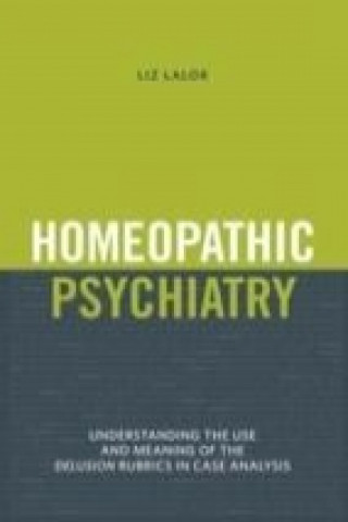 Kniha Homeopathic Psychiatry Liz Lalor