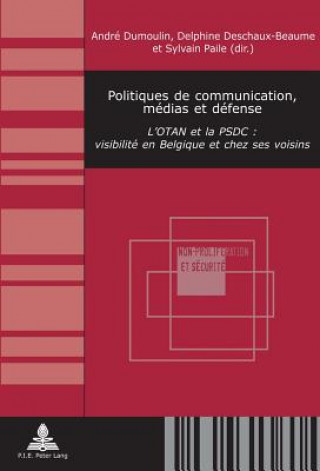 Carte Politiques de Communication, Medias Et Defense André Dumoulin
