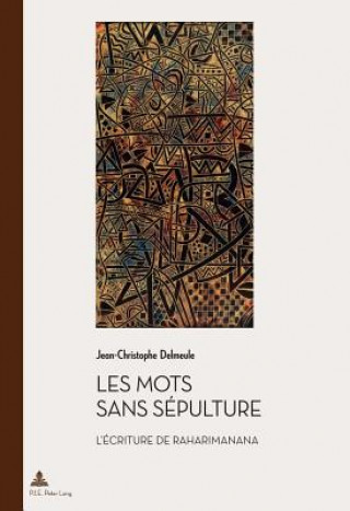 Kniha Les Mots Sans Sepulture Jean-Christophe Delmeule