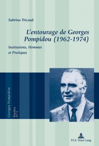 Könyv L'Entourage de Georges Pompidou (1962-1974) Sabrina Tricaud