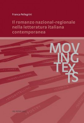 Carte Romanzo Nazional-Regionale Nella Letteratura Italiana Contemporanea Franca Pellegrini