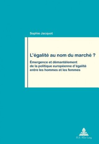 Kniha L'aegalitae Au Nom Du Marchae? Sophie Jacquot