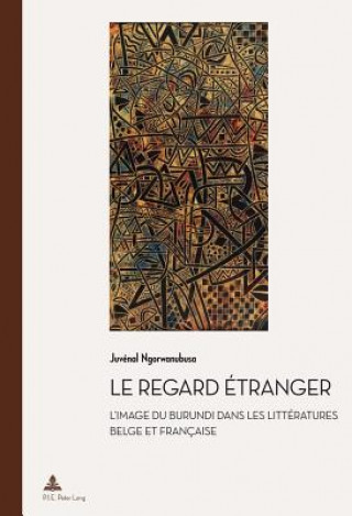 Книга Le Regard Etranger Juvénal Ngorwanubusa