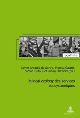 Kniha "political Ecology" Des Services Ecosystemiques Xavier de Arnauld Sartre