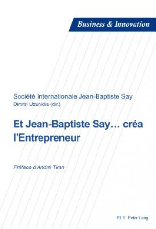 Carte Et Jean-Baptiste Say... Crea l'Entrepreneur Dimitiry Uzunidis