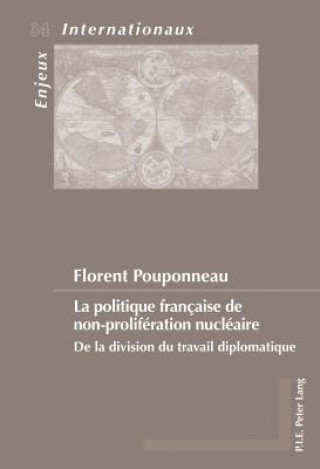 Book La Politique Francaise de Non-Proliferation Nucleaire Florent Pouponneau