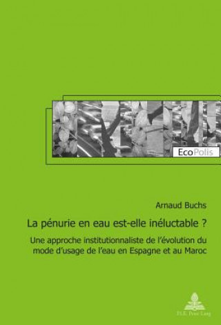 Книга La Penurie En Eau Est-Elle Ineluctable ? Arnaud Buchs