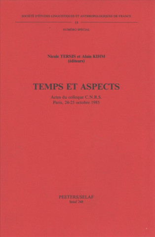 Knjiga Temps Et Aspects. Actes Du Colloque Du Cnrs. Paris, 23-25 Octobre 1985 A. Kihm