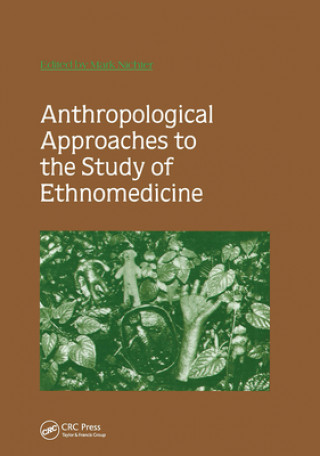 Könyv Anthropological Approaches to the Study of Ethnomedicine Mark Nichter