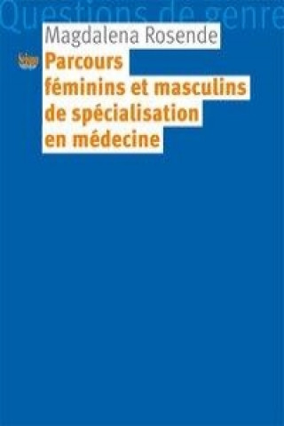 Kniha Parcours féminins et masculins de spécialisation en médecine Magdalena Rosende