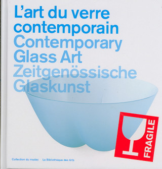 Knjiga L'Art Du Verre Contemporain/Contemporary Glass Art/Zeitgenossische Glaskunst Susanne K. Frantz