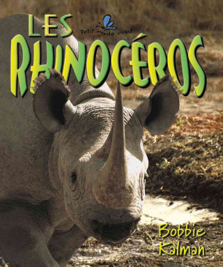 Kniha Les Rhinoceros Bobbie Kalman