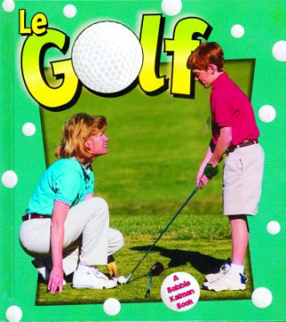 Kniha Le Golf Hannelore Sotzek