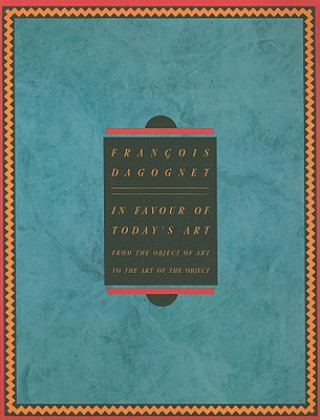 Knjiga In Favour of Today's Art Francois Dagognet