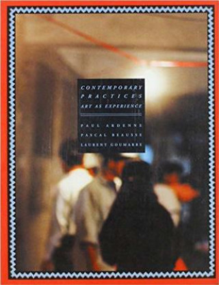Könyv Contemporary Practices Paul Ardenne