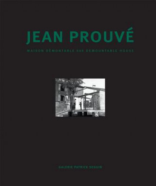 Könyv Jean Prouve - Maison Demontable 6x6 Demountable House Jean Prouve