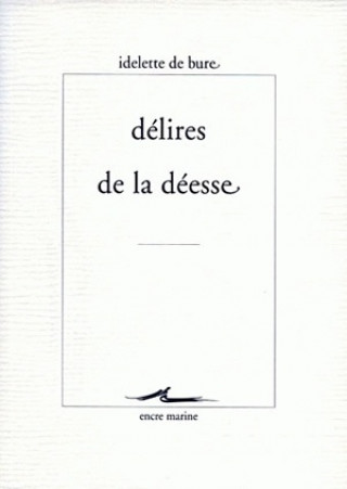 Kniha Delires de La Deesse Idelette De Bure