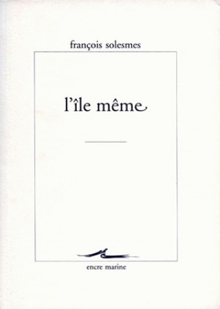 Book L'Ile Meme Francois Solesmes