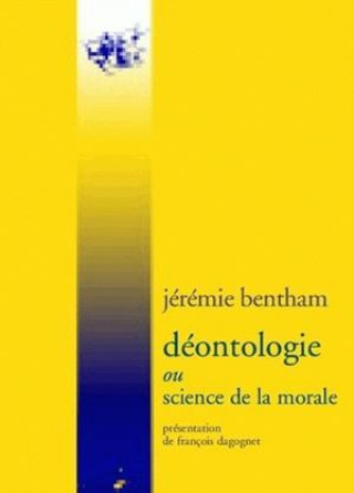 Kniha Deontologie: Ou Science de La Morale Jeremy Bentham