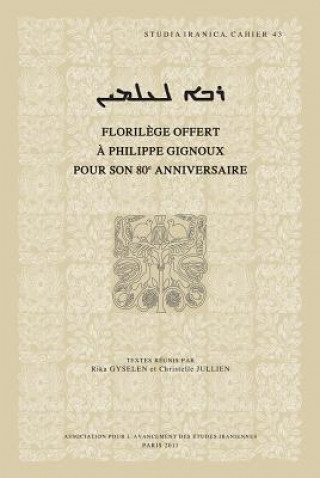 Könyv Rabbo L'Olmyn Maitre Pour L'Eternite: Florilege Offert a Philippe Gignoux Pour Son 80e Anniversaire R. Gyselen