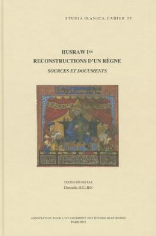 Livro Husraw Ier: Reconstructions D'Un Regne: Sources Et Documents C. Jullien