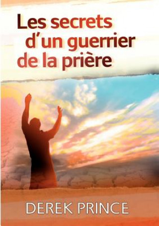 Carte Secrets of a Prayer Warrior - FRENCH Derek Prince